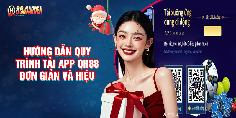 Hướng Dẫn QH88 - Quy Trình Tải App Đơn Giản Và Hiệu Quả