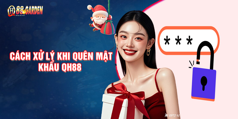 Liên hệ nhân viên CSKH khi quên mật khẩu QH88