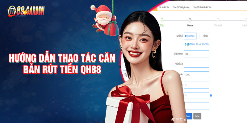 Hướng Dẫn Thao Tác Căn Bản Rút Tiền QH88