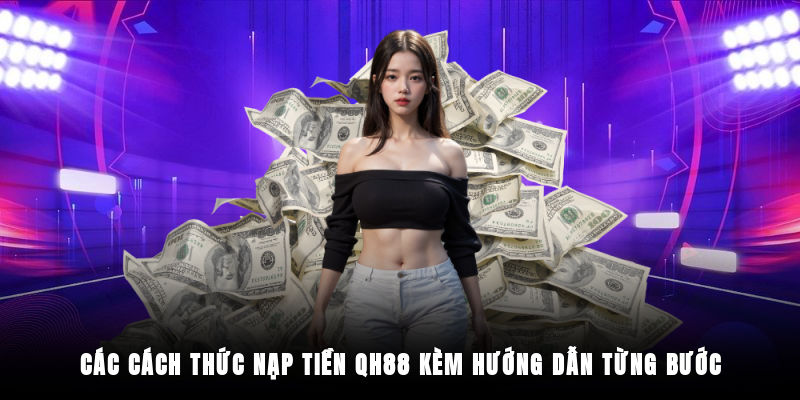 Hướng dẫn 3 kênh nạp phổ biến kèm 5 bước cụ thể