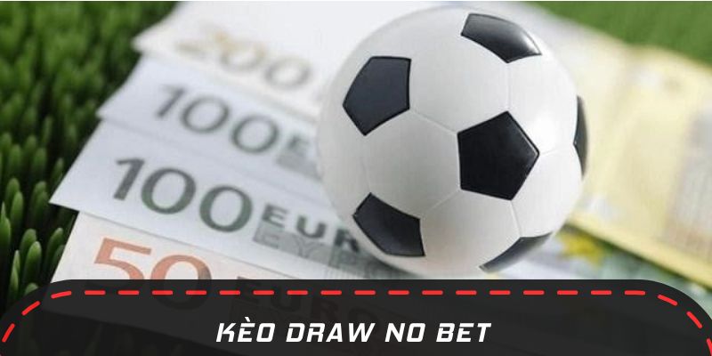 Kết hợp kèo Draw No Bet cùng các loại cược khác