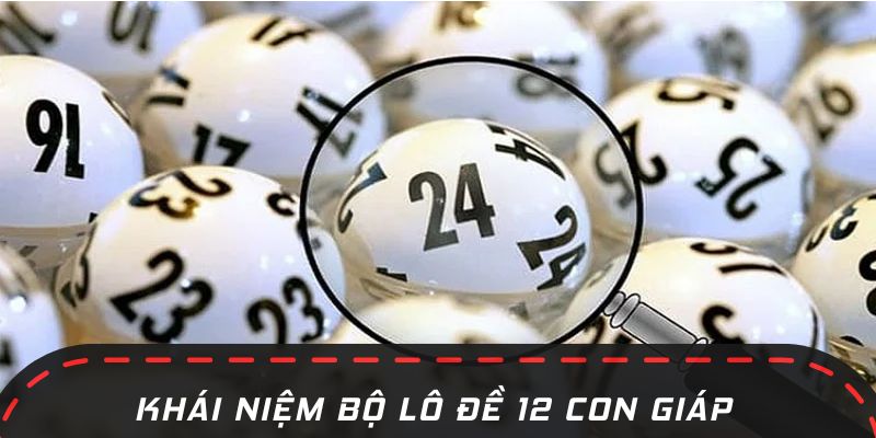 Tìm hiểu nguồn gốc của bộ lô đề 12 con giáp