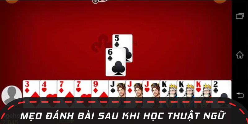 Một vài mẹo nhỏ chơi Tiến Lên Miền Nam hiệu quả hơn